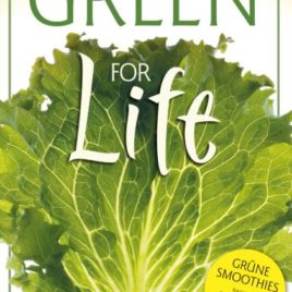 Green for Life: Grüne Smoothies nach der Boutenko-Methode