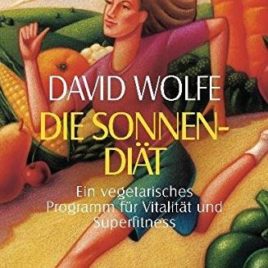 Die Sonnen-Diät: Ein vegetarisches Programm für Vitalität und Superfitness